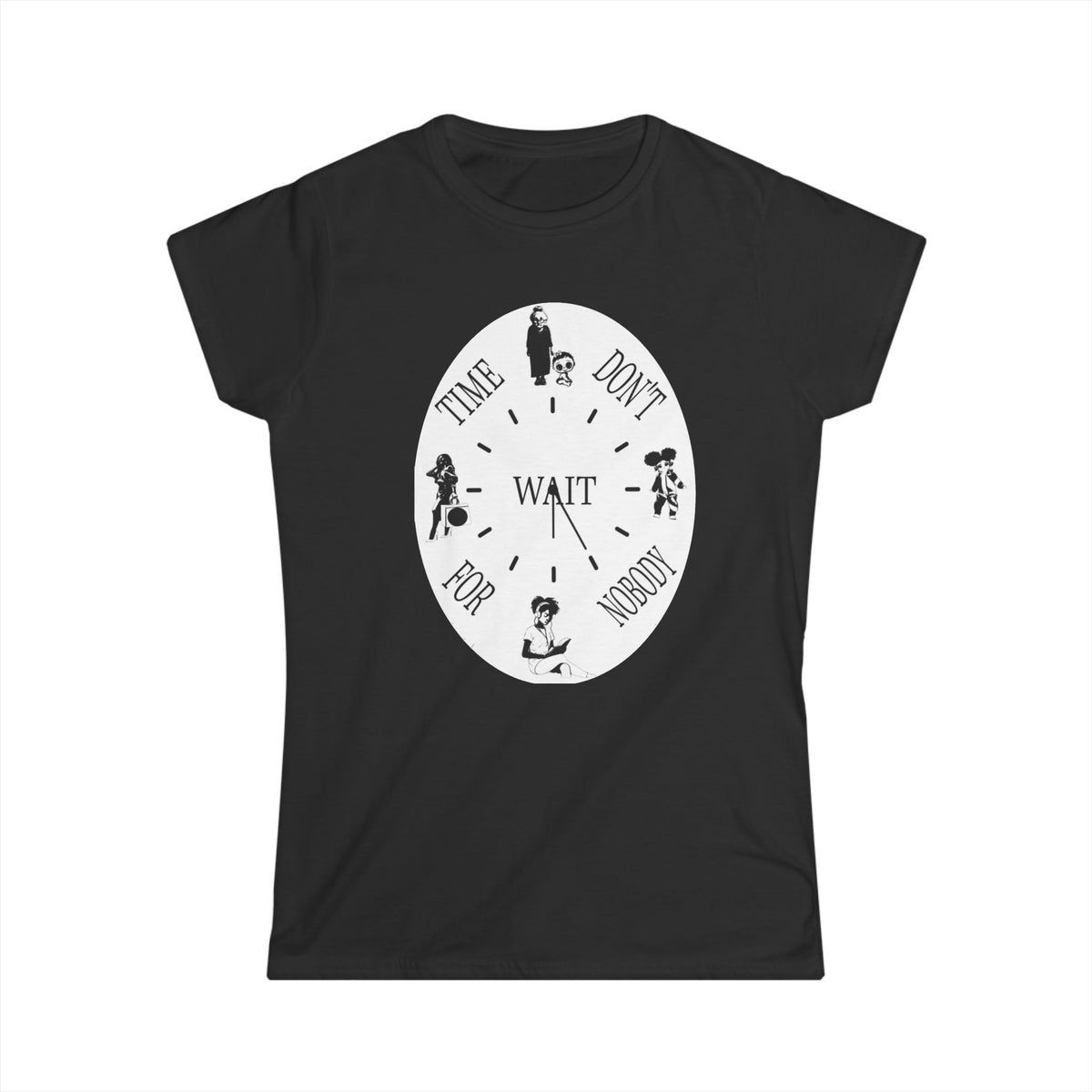Time Don't Wait For Nobody Tee | Motivational Typographic Shirt