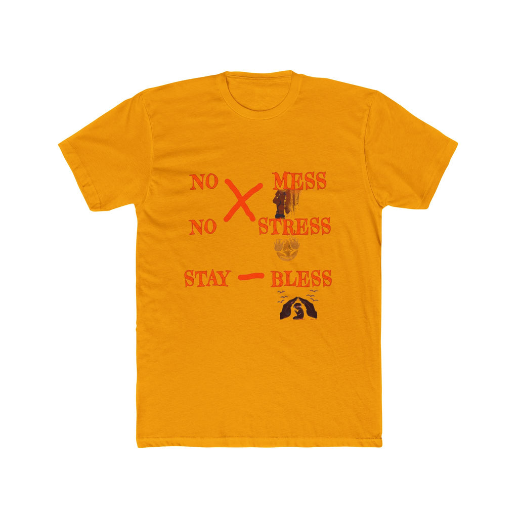 No Mess No Stress Stay Bless T-Shirt | Graphic Tee, Positive Message