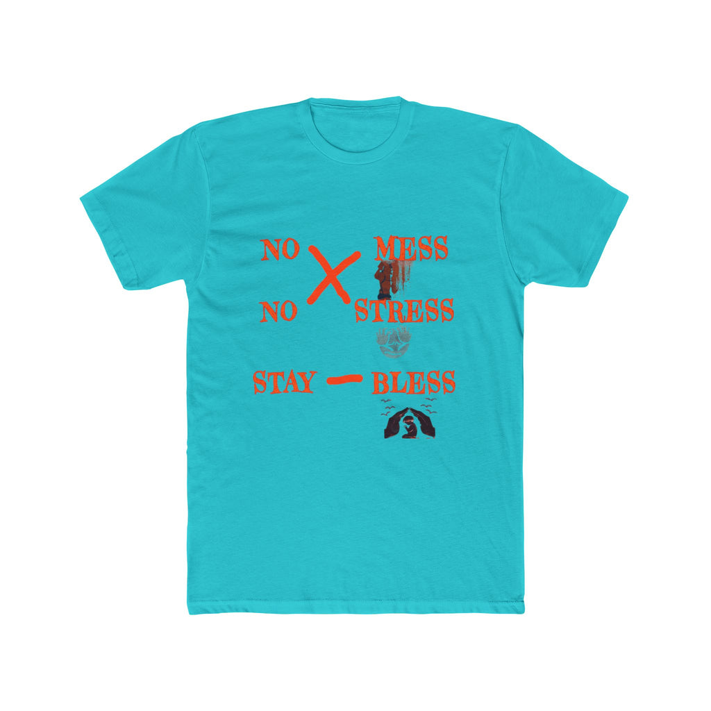 No Mess No Stress Stay Bless T-Shirt | Graphic Tee, Positive Message