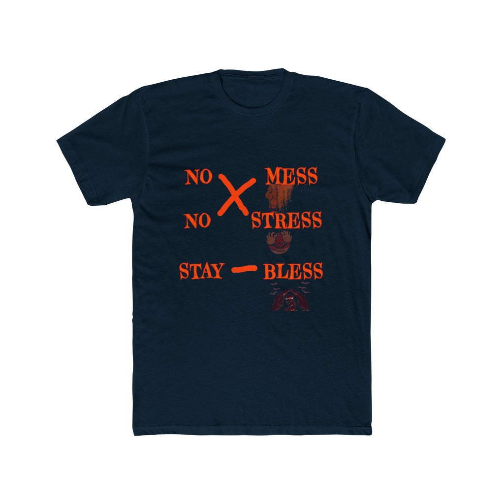 No Mess No Stress Stay Bless T-Shirt | Graphic Tee, Positive Message