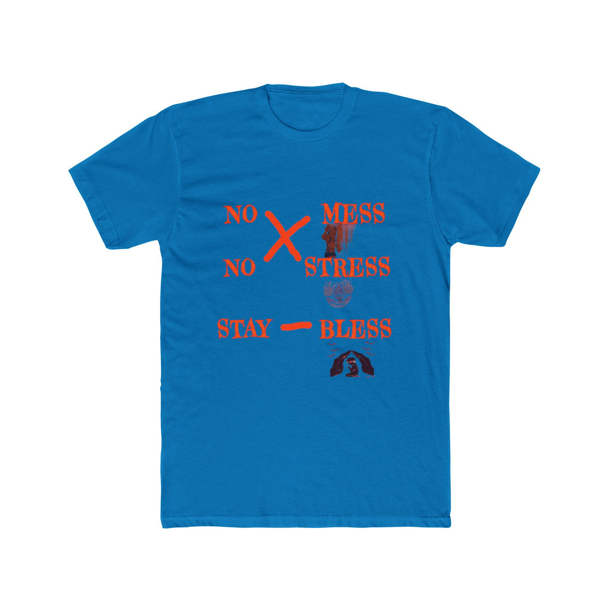 No Mess No Stress Stay Bless T-Shirt | Graphic Tee, Positive Message