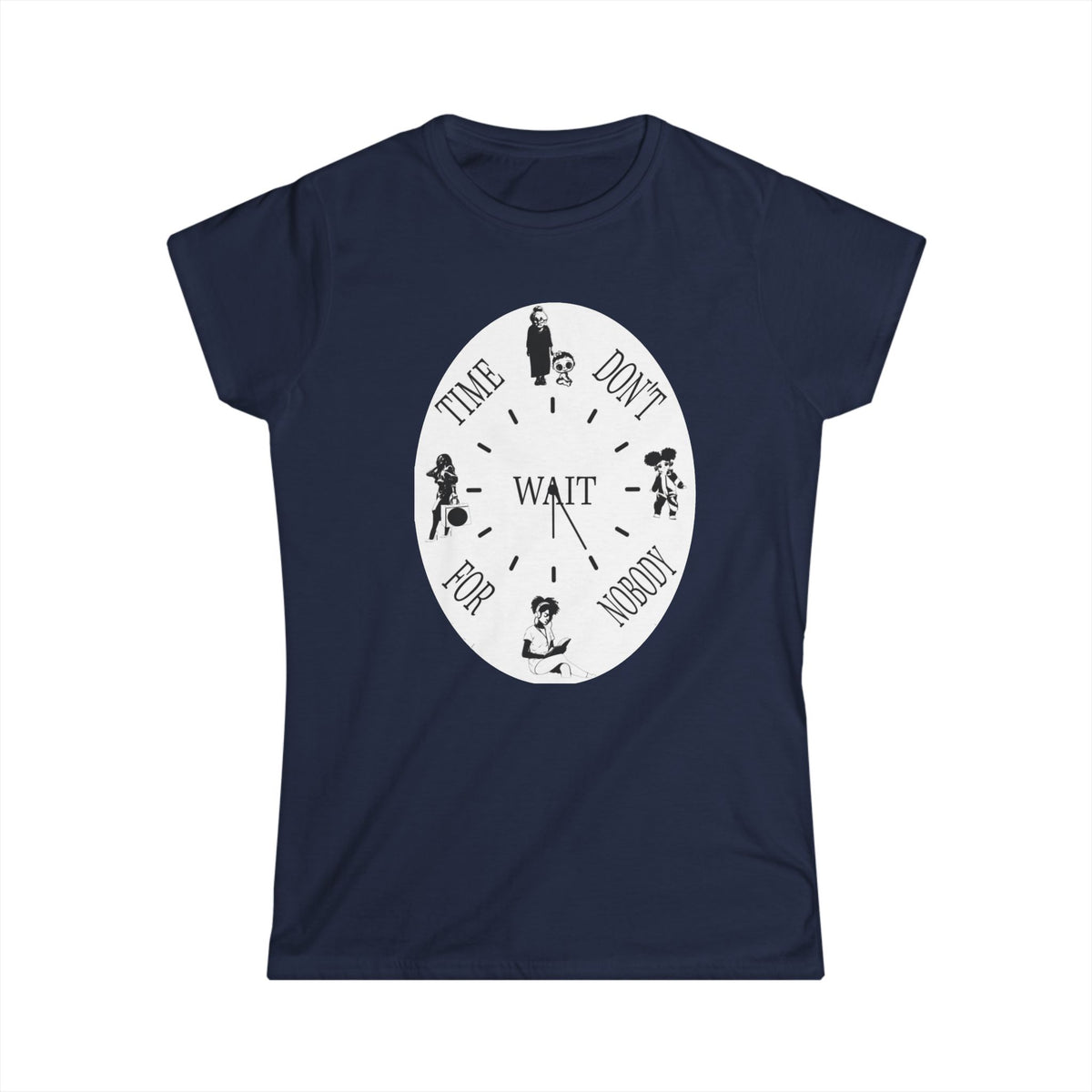 Time Don't Wait For Nobody Tee | Motivational Typographic Shirt
