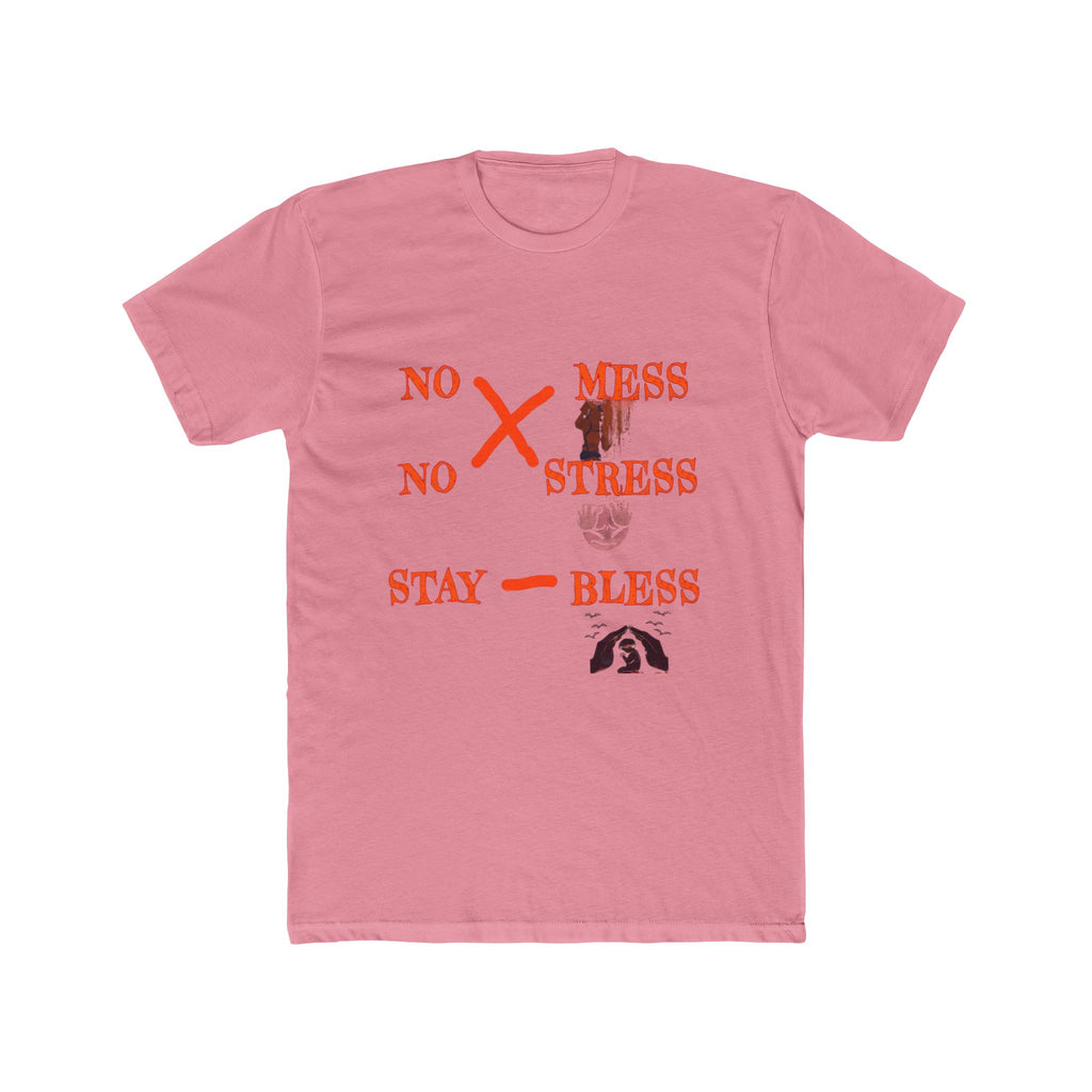 No Mess No Stress Stay Bless T-Shirt | Graphic Tee, Positive Message