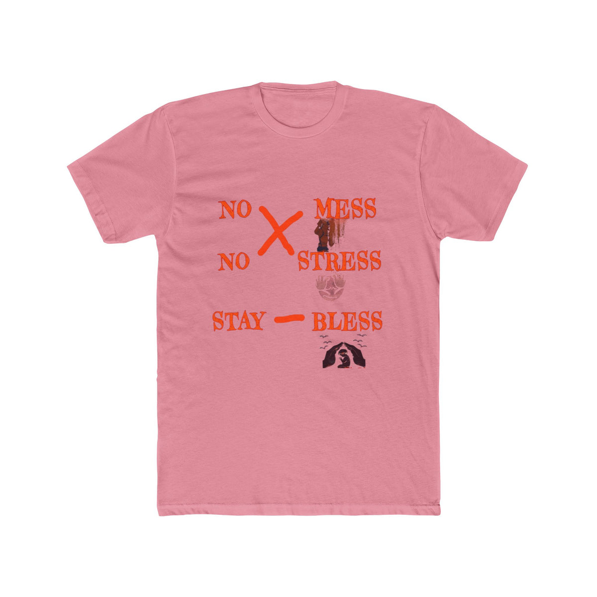 No Mess No Stress Stay Bless T-Shirt | Graphic Tee, Positive Message