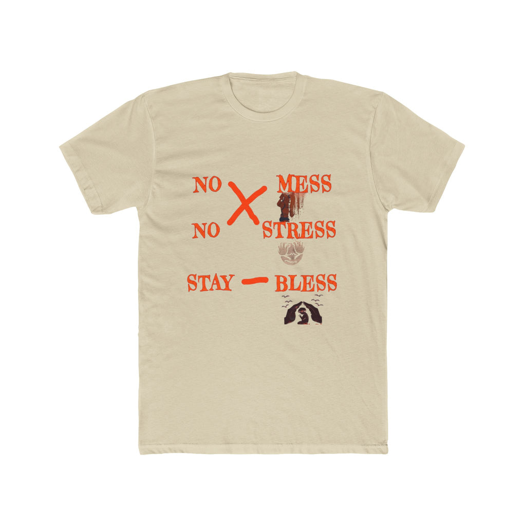No Mess No Stress Stay Bless T-Shirt | Graphic Tee, Positive Message